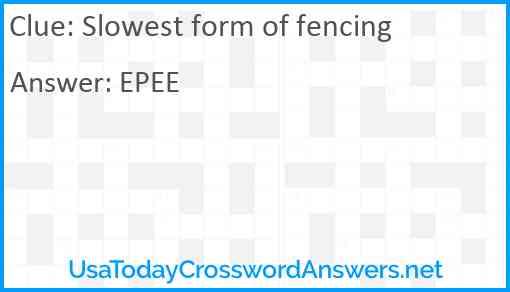 Slowest form of fencing Answer