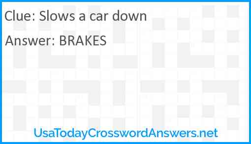 Slows a car down Answer
