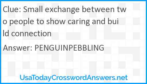 Small exchange between two people to show caring and build connection Answer