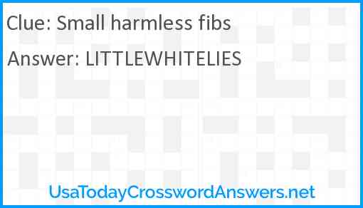 Small harmless fibs crossword clue UsaTodayCrosswordAnswers net