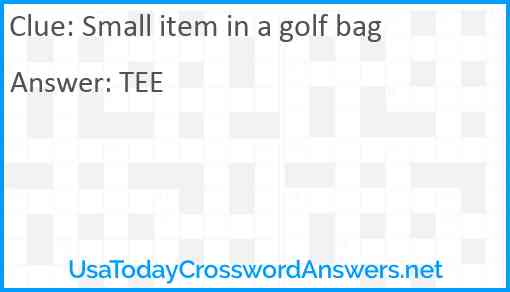 Small item in a golf bag Answer