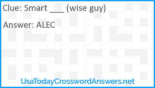 Smart ___ (wise guy) Answer