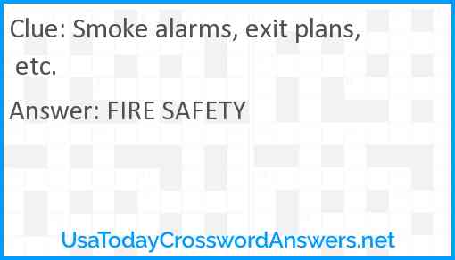 Smoke alarms, exit plans, etc. Answer