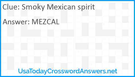 Smoky Mexican spirit Answer