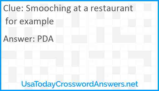 Smooching at a restaurant for example Answer