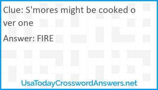 S'mores might be cooked over one Answer