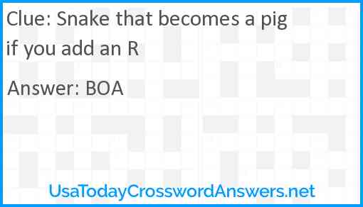 Snake that becomes a pig if you add an R Answer