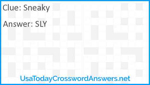 Sneaky crossword clue UsaTodayCrosswordAnswers net