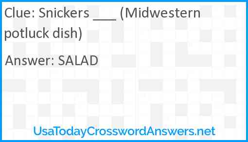 Snickers ___ (Midwestern potluck dish) Answer