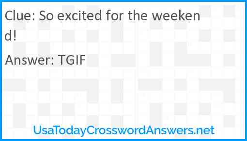 So excited for the weekend! Answer