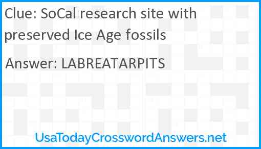 SoCal research site with preserved Ice Age fossils Answer