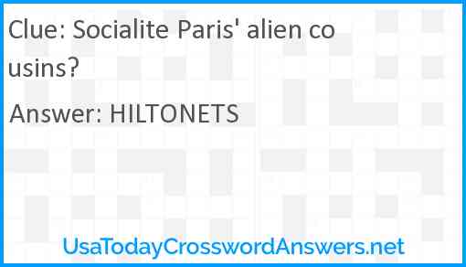 Socialite Paris' alien cousins? Answer