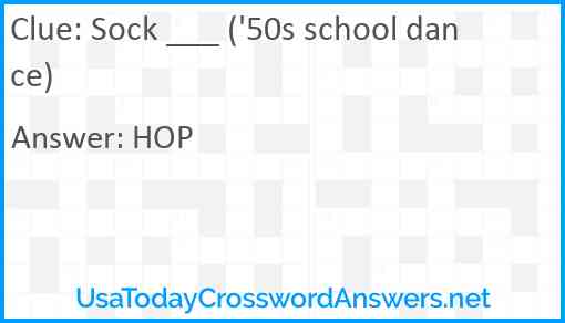 Sock ___ ('50s school dance) Answer