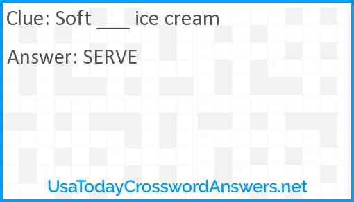 Soft ___ ice cream Answer