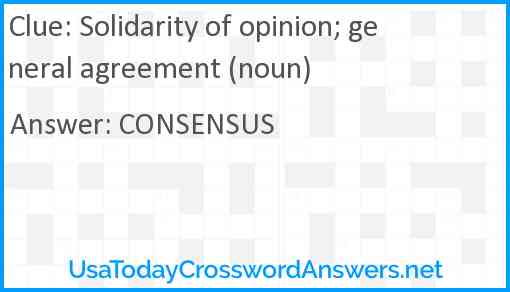 Solidarity of opinion; general agreement (noun) Answer