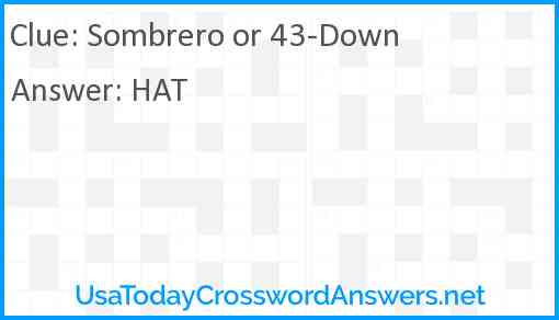 Sombrero or 43-Down Answer