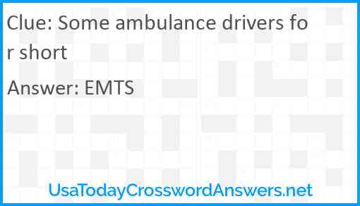 Some ambulance drivers for short Answer