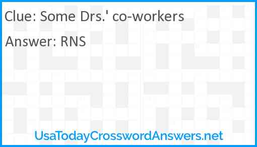 Some Drs.' co-workers Answer