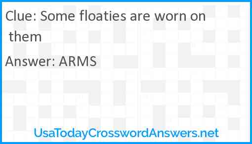 Some floaties are worn on them Answer