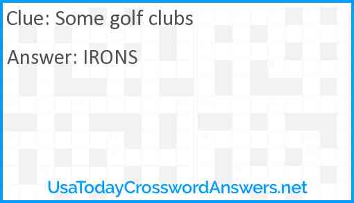 Some golf clubs Answer