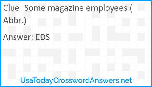 Some magazine employees (Abbr.) Answer