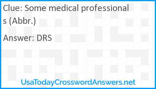 Some medical professionals (Abbr.) Answer