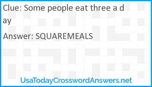 Some people eat three a day Answer