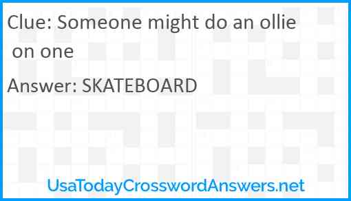 Someone might do an ollie on one Answer