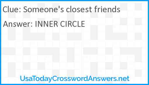 Someone's closest friends Answer