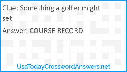 Something a golfer might set Answer