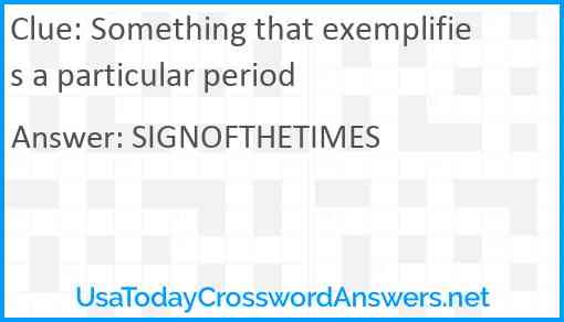 Something that exemplifies a particular period Answer