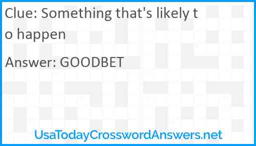 Something that's likely to happen Answer
