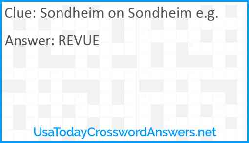 Sondheim on Sondheim e.g. Answer