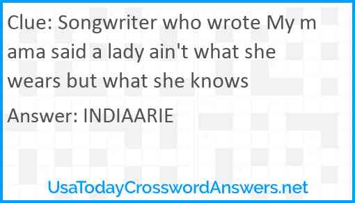 Songwriter who wrote My mama said a lady ain't what she wears but what she knows Answer