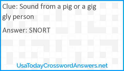 Sound from a pig or a giggly person Answer