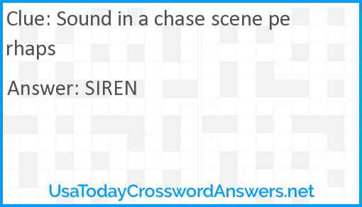 Sound in a chase scene perhaps Answer