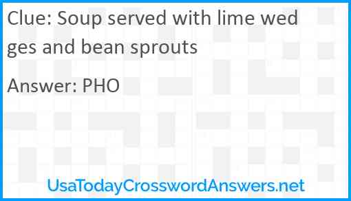 Soup served with lime wedges and bean sprouts Answer