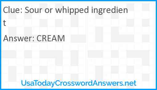 Sour or whipped ingredient Answer