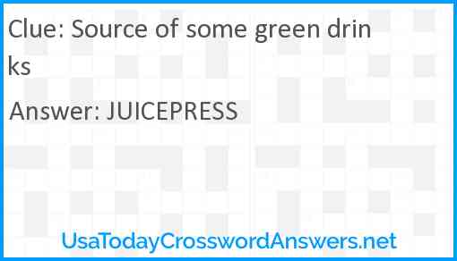 Source of some green drinks Answer