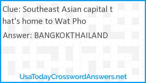 Southeast Asian capital that's home to Wat Pho Answer