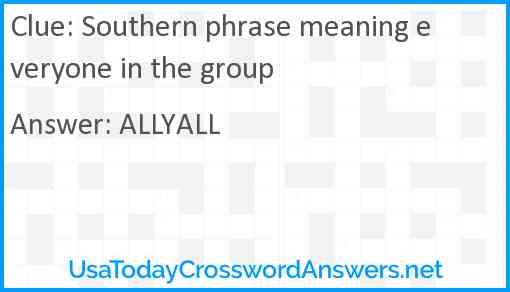 Southern phrase meaning everyone in the group Answer