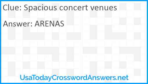 Spacious concert venues Answer
