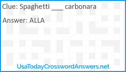 Spaghetti ___ carbonara Answer