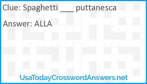 Spaghetti ___ puttanesca Answer