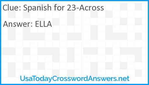 Spanish for 23-Across Answer