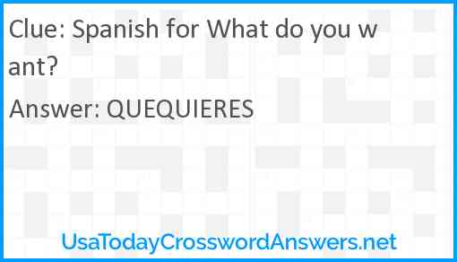 Spanish for What do you want? Answer