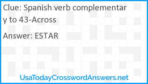 Spanish verb complementary to 43-Across Answer