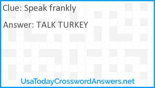 Speak frankly Answer