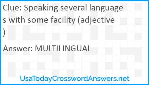 Speaking several languages with some facility (adjective) Answer
