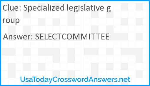 Specialized legislative group Answer